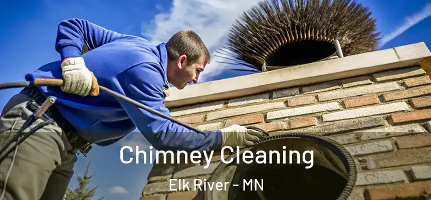  Chimney Cleaning Elk River - MN