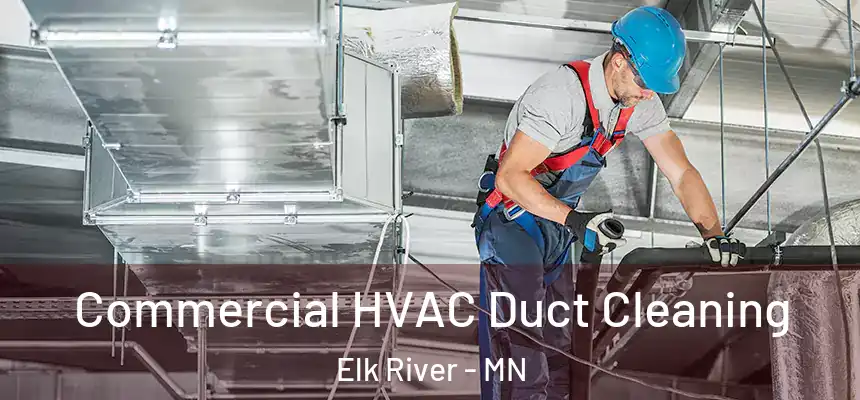  Commercial HVAC Duct Cleaning Elk River - MN