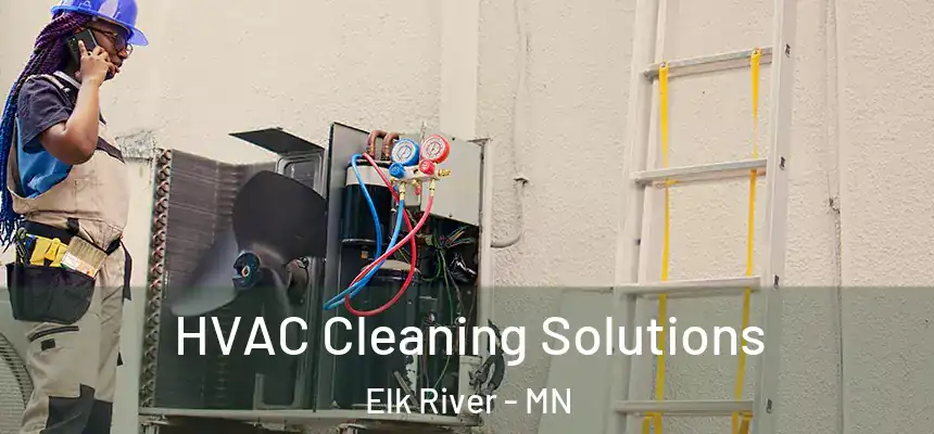  HVAC Cleaning Solutions Elk River - MN