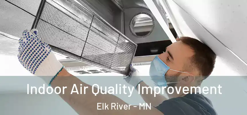  Indoor Air Quality Improvement Elk River - MN