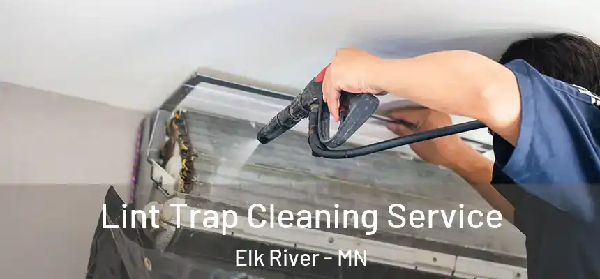  Lint Trap Cleaning Service Elk River - MN